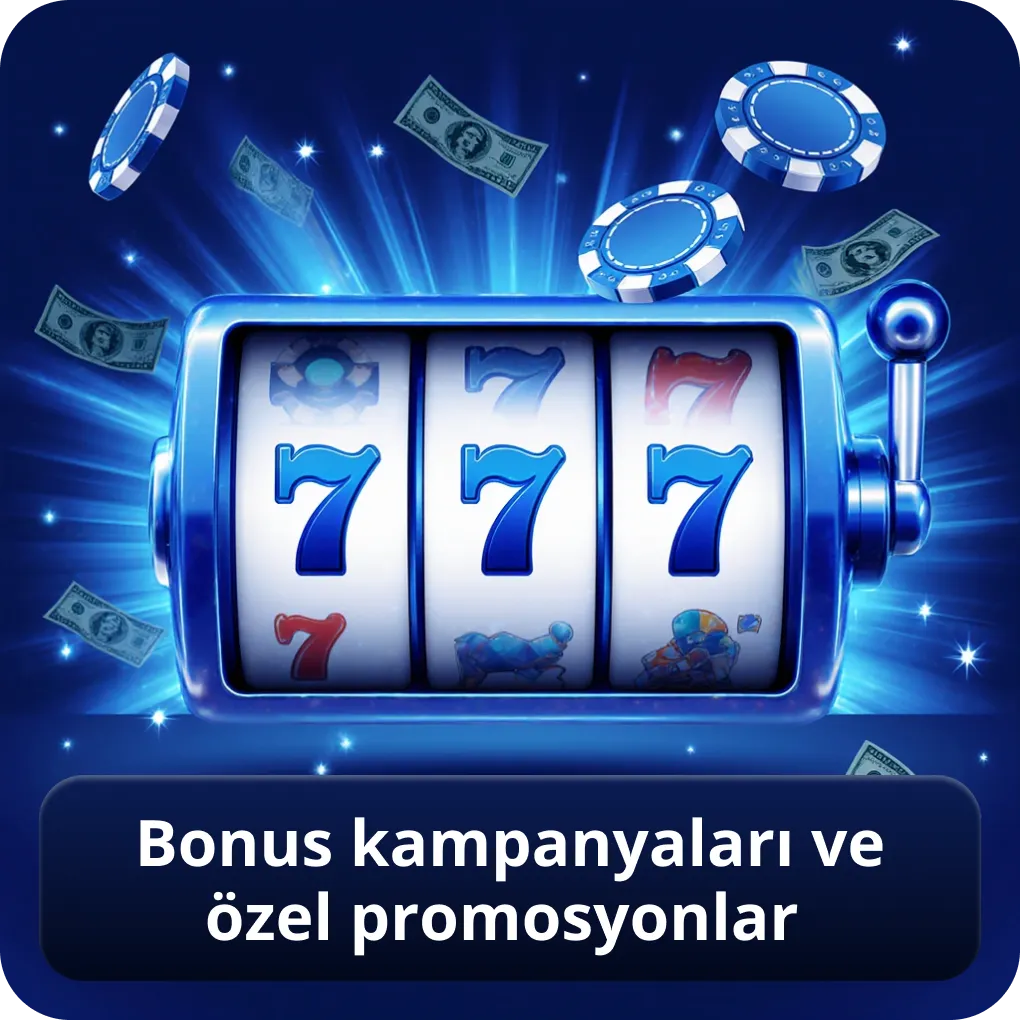 Bonus kampanyaları ve özel promosyonlar